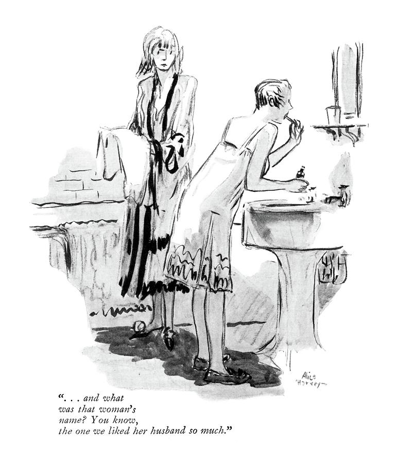 And What Was That Womans Name? Drawing by Alice Harvey