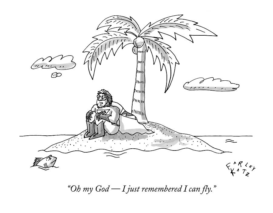 Stranded Man Realizes He Can Fly Drawing - Oh My God -- I Just Remembered I Can Fly by Farley Katz