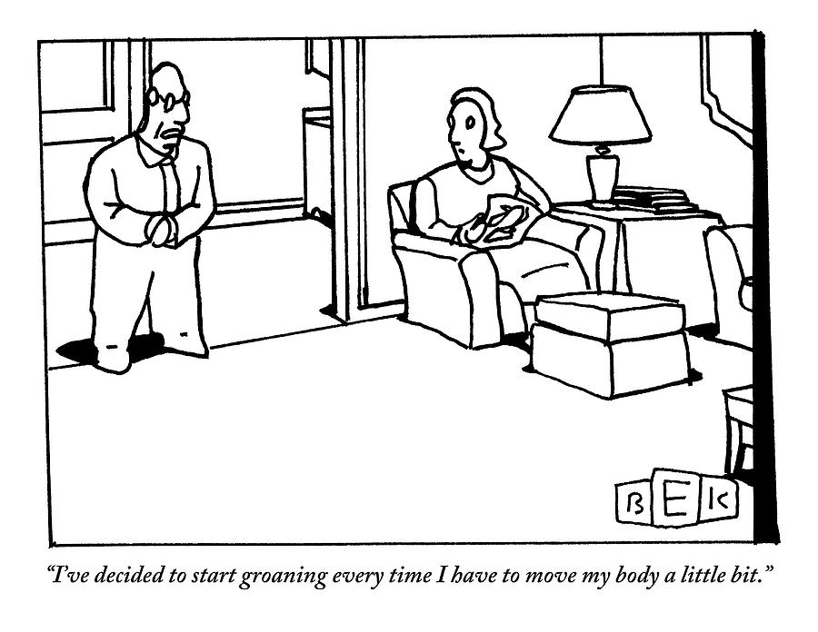 A Husband Says To His Wife In Their Livingroom Drawing by Bruce Eric Kaplan