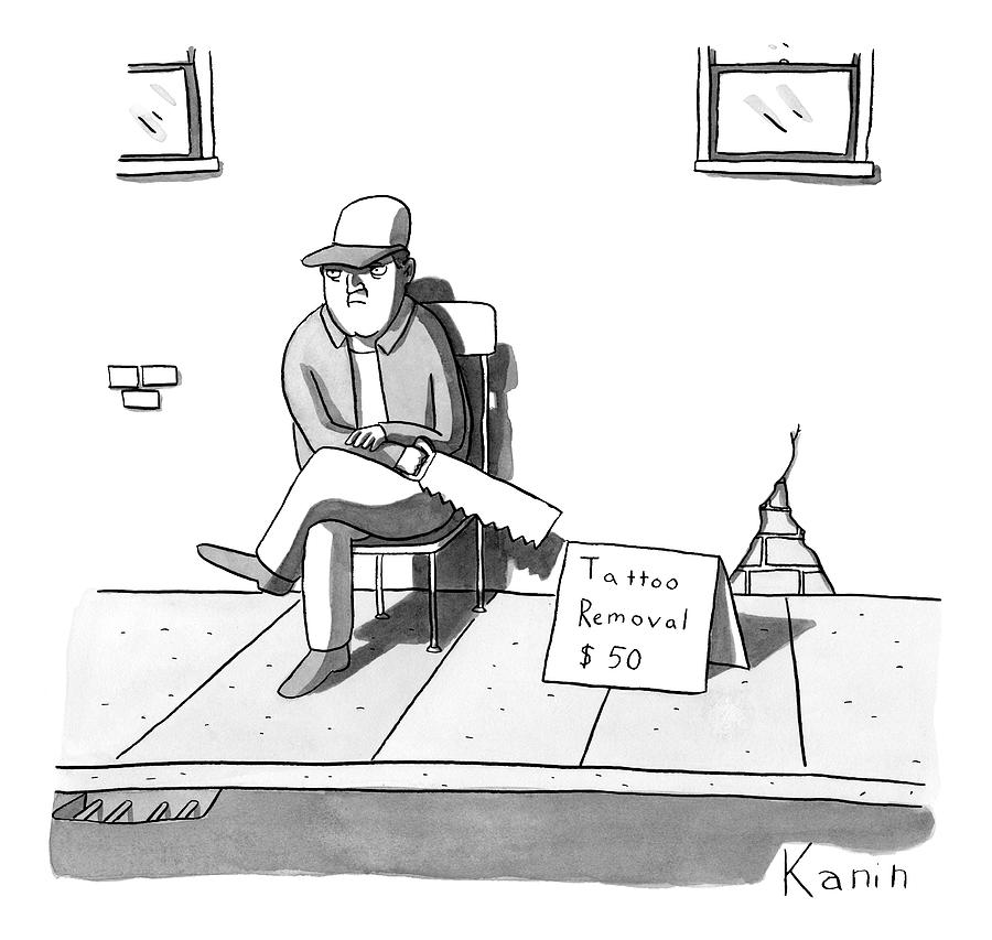Humorous Tattoo Removal Sign Drawing - A Man Sits With A Saw Next To A Sign That Reads by Zachary Kanin