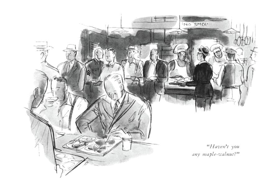 Havent You Any Maple-walnut? Drawing by Perry Barlow