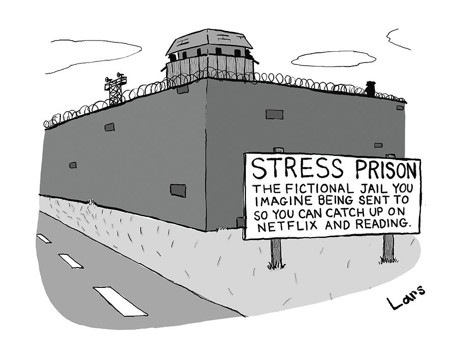 Stress Prison Cartoon Drawing - New Yorker March 13th, 2017 by Lars Kenseth