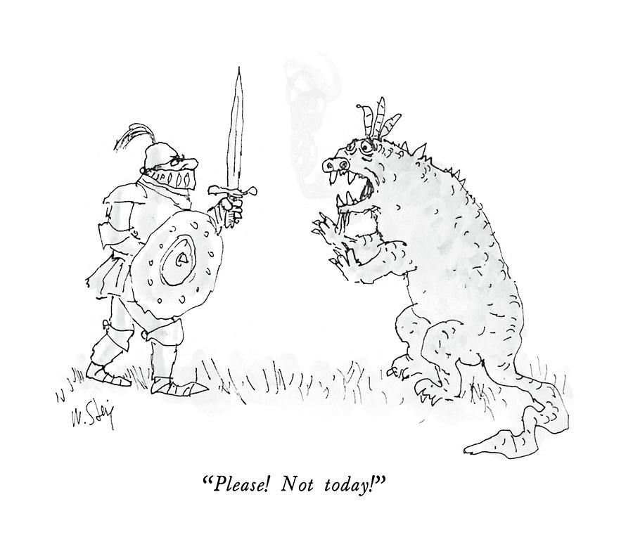Knight Confronts Scared Monster Drawing - Please!  Not Today! by William Steig