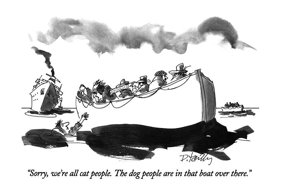 Comic Depicting Cats on a Lifeboat Drawing - Sorry, Were All Cat People.  The Dog People by Donald Reilly