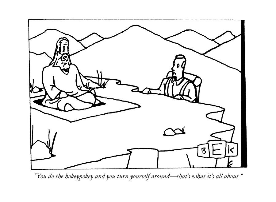 Philosopher and Businessman Meeting Drawing - You Do The Hokeypokey And You Turn Yourself by Bruce Eric Kaplan