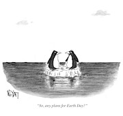 Any Plans For Earth Day Drawing by Christopher Weyant