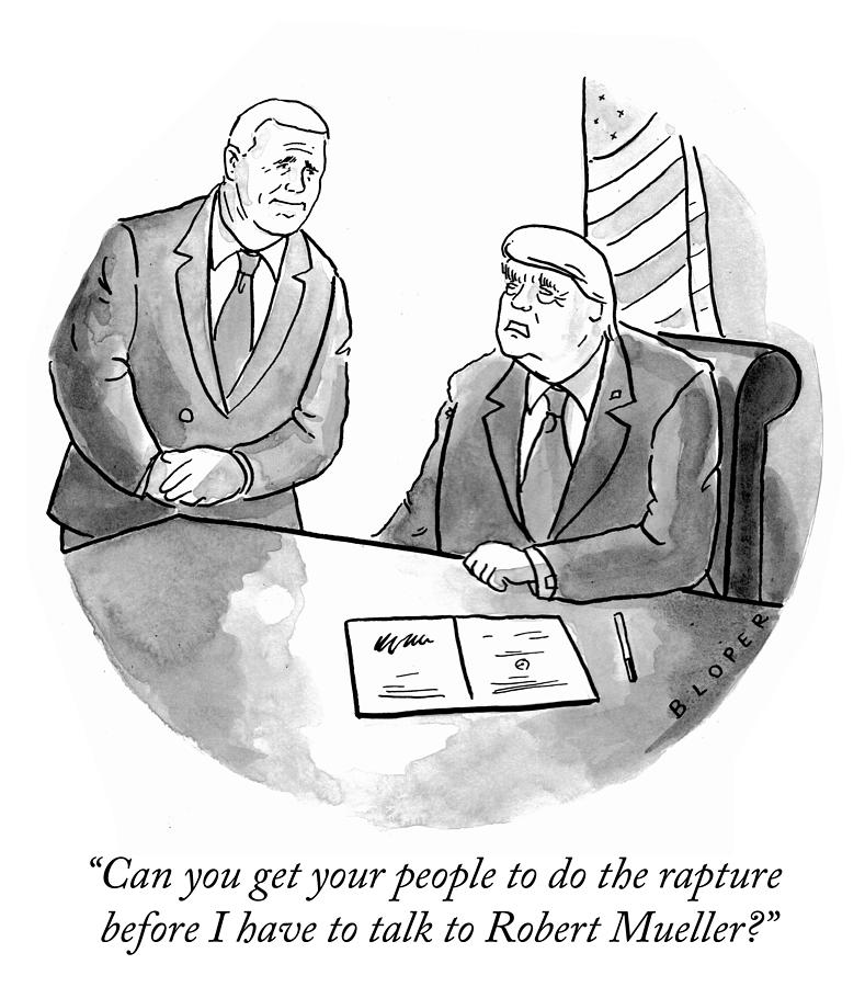 Before I have to talk to Robert Mueller Drawing by Brendan Loper