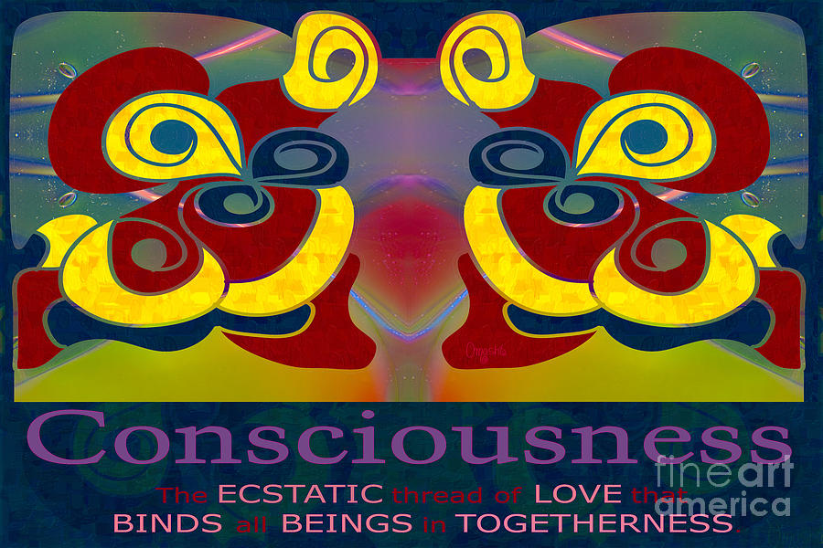 Consciousness Motivational Art by Omashte Digital Art by Omaste Witkowski