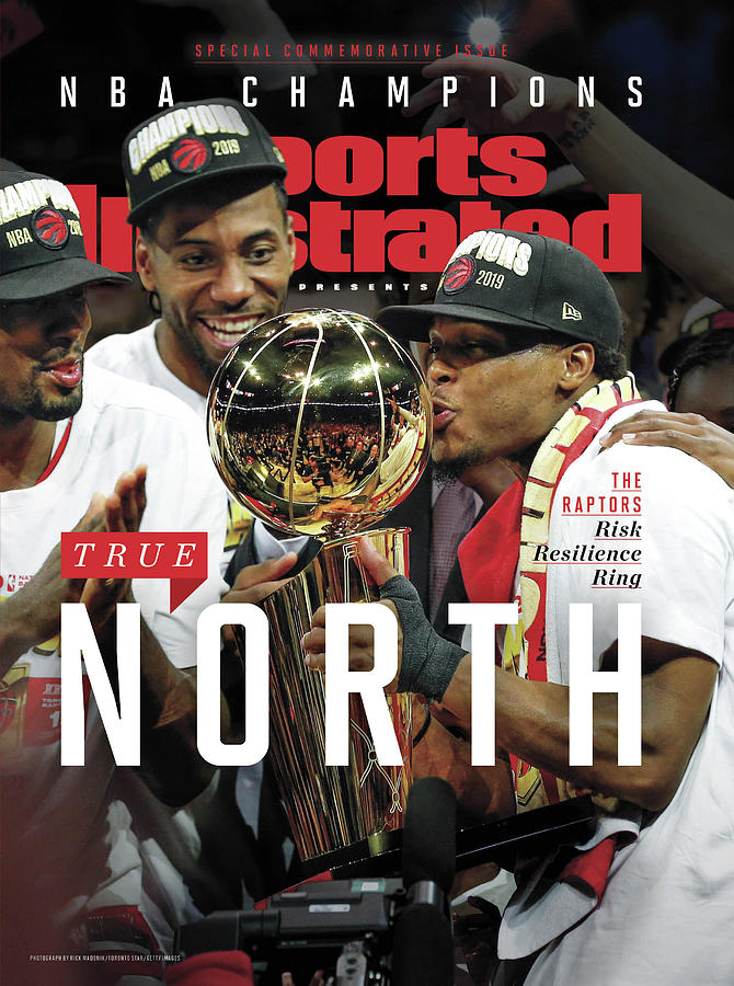 NBA Champions Celebration Photograph - True North Toronto Raptors, 2019 Nba Champions Sports Illustrated Cover #1 by Sports Illustrated