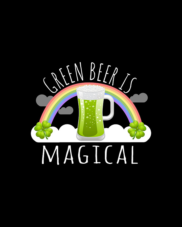 Green Beer Is Magical Digital Art by Flippin Sweet Gear