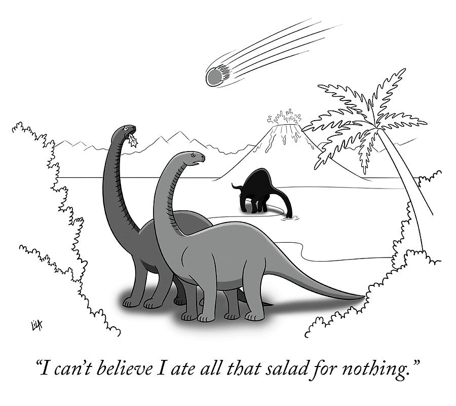 I ate all that salad for nothing Drawing by Lila Ash