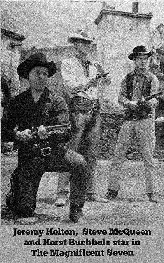 Jeremy Holton, Steve McQueen and Horst Buchholz star in The Magn #1 Painting by Jeremy Holton