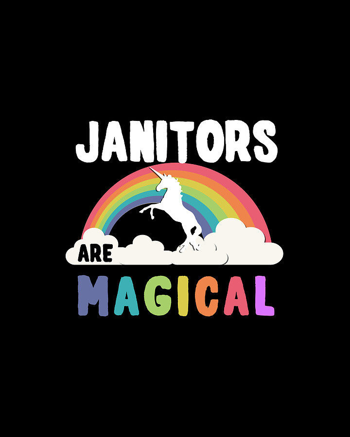 Janitors Are Magical #2 Digital Art by Flippin Sweet Gear