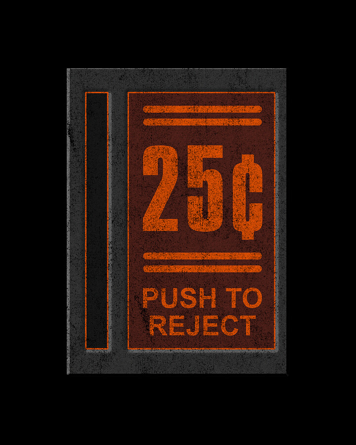 25 Cents Push To Reject Digital Art by Flippin Sweet Gear