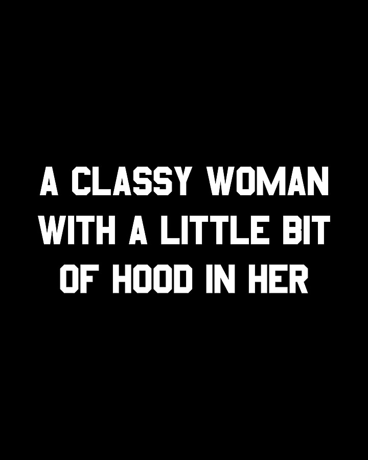 A Classy Woman With A Little Bit Of Hood In Her Digital Art by Flippin Sweet Gear