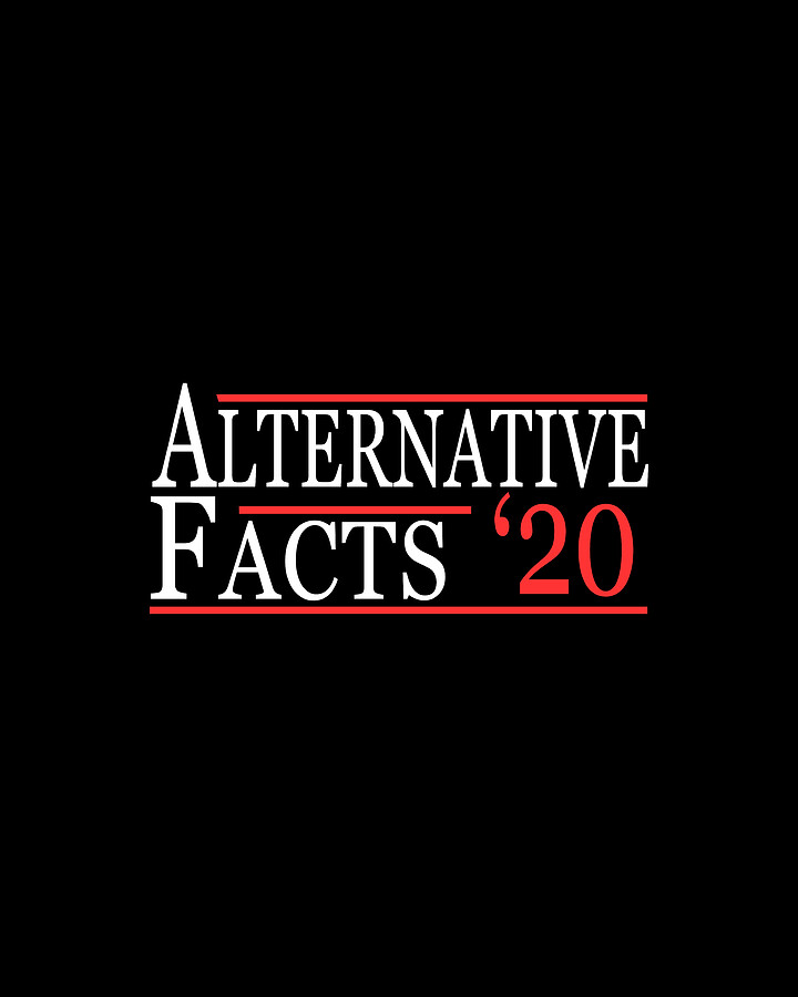 Alternative Facts 2020 Digital Art by Flippin Sweet Gear