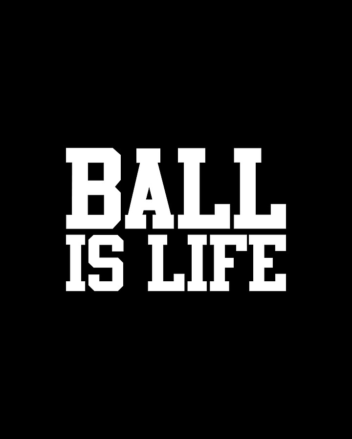 Ball Is Life Digital Art by Flippin Sweet Gear