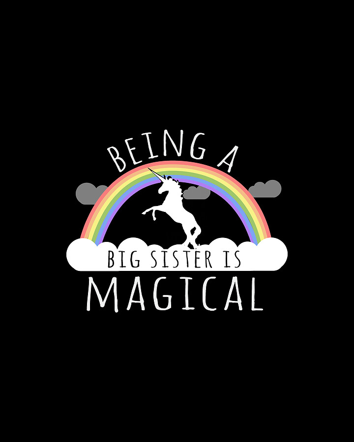 Being A Big Sister Magical Digital Art by Flippin Sweet Gear
