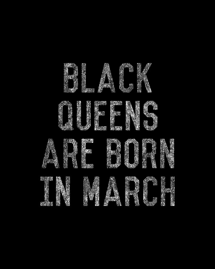 Black Queens Are Born In March Digital Art by Flippin Sweet Gear