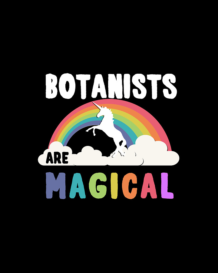 Botanists Are Magical Digital Art by Flippin Sweet Gear