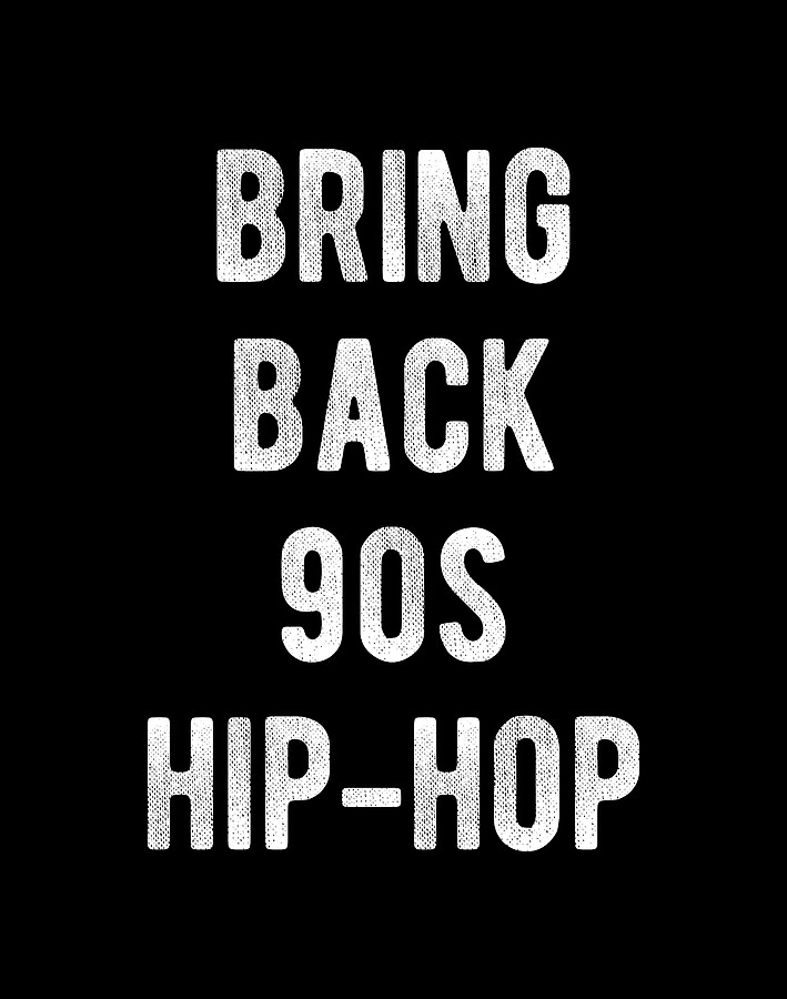 Bring Back 90s Hip-Hop Digital Art by Flippin Sweet Gear