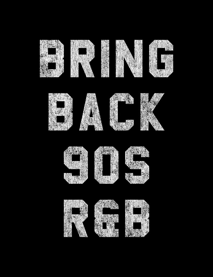 Bring Back 90s RB Music Digital Art by Flippin Sweet Gear