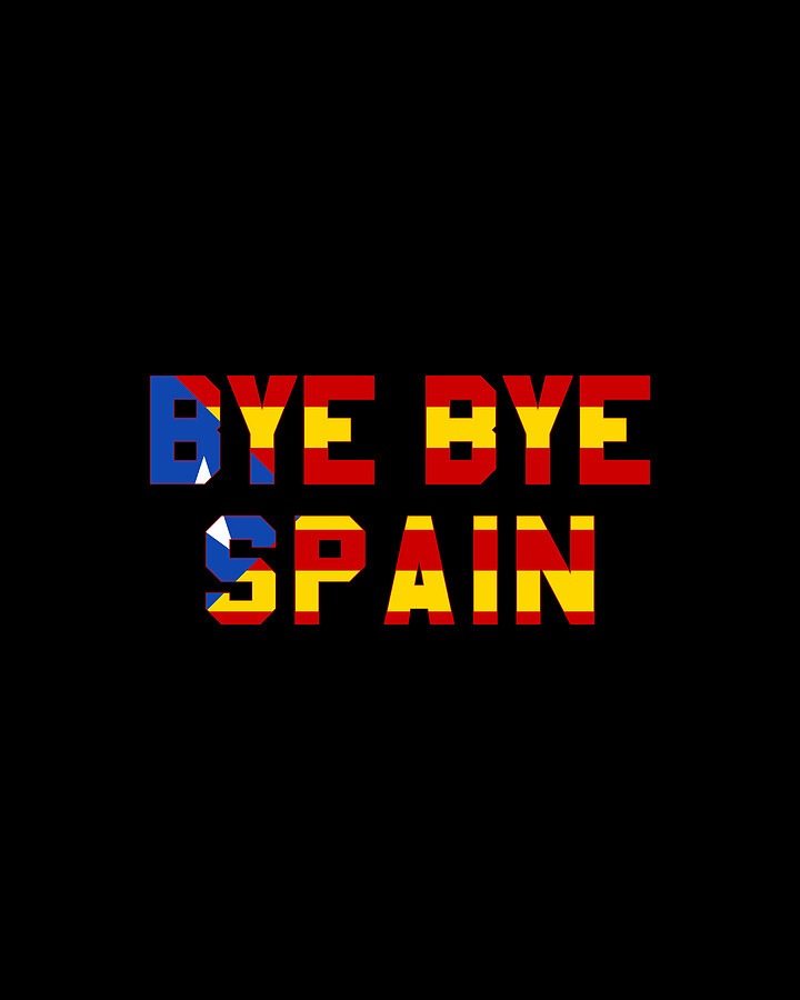 Bye Bye Spain Catalonia Independence Digital Art by Flippin Sweet Gear