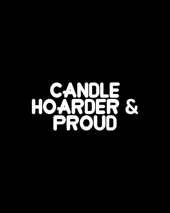 Candle Hoarder Proud Digital Art by Flippin Sweet Gear
