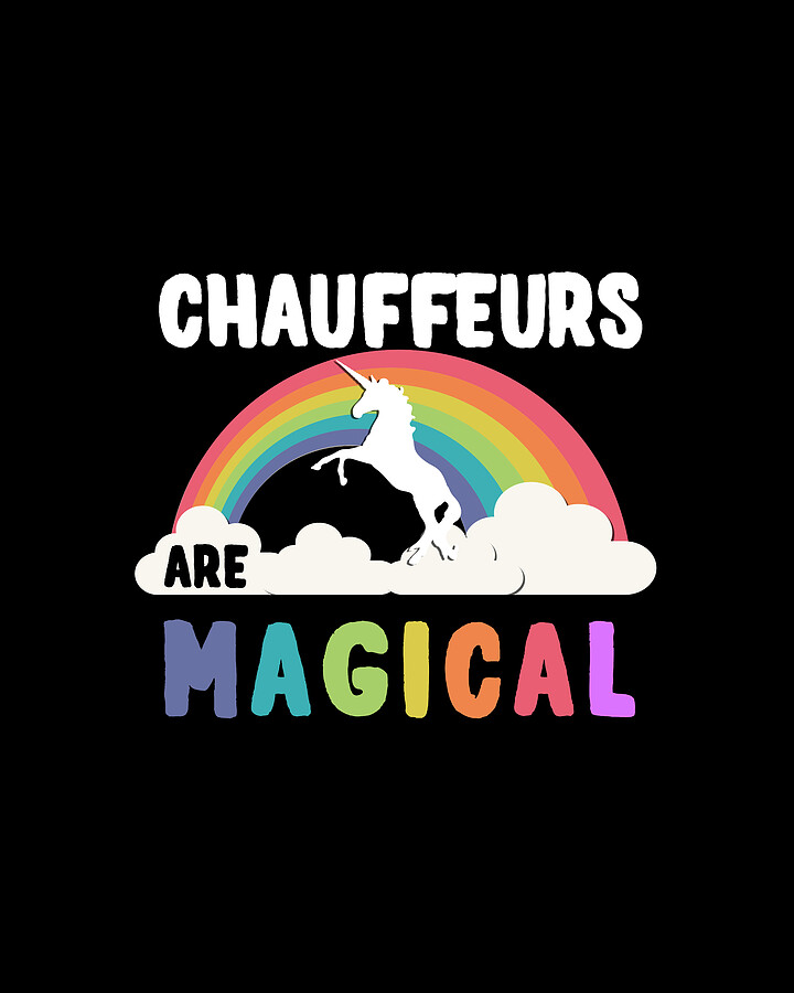 Chauffeurs Are Magical Digital Art by Flippin Sweet Gear