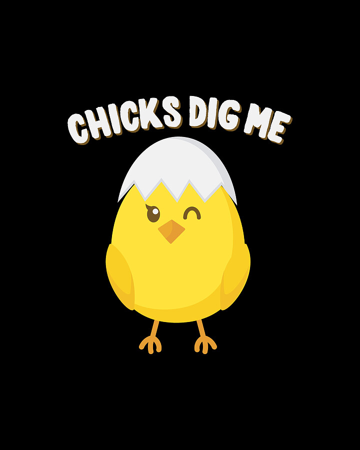 Chicks Dig Me Easter Digital Art by Flippin Sweet Gear