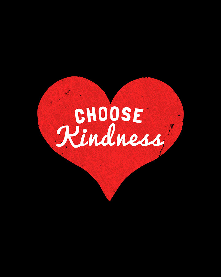 Choose Kindness Digital Art by Flippin Sweet Gear