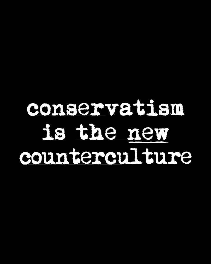 Conservatism Is The New Counterculture Digital Art by Flippin Sweet Gear