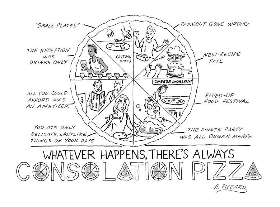 Consolation Pizza Cartoon Drawing - Consolation Pizza by Anne Fizzard