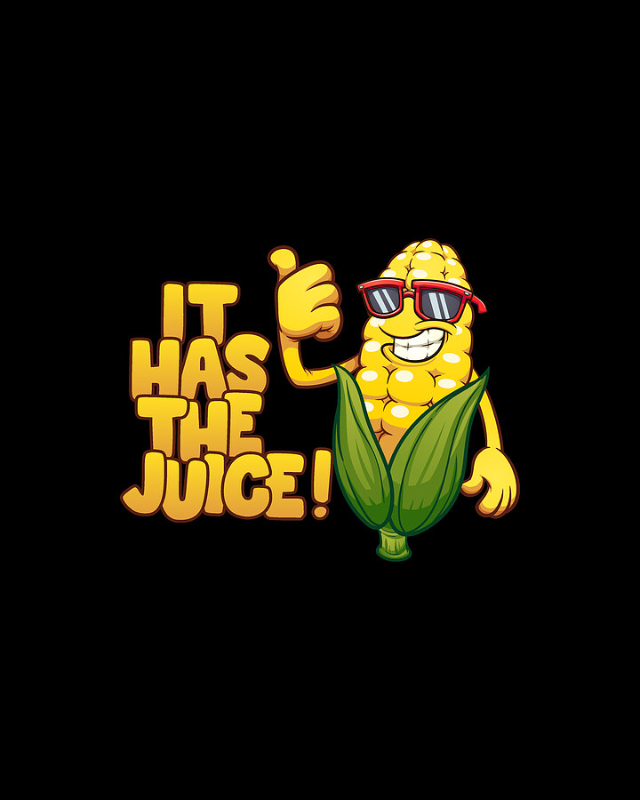 Corn It Has the Juice Digital Art by Flippin Sweet Gear