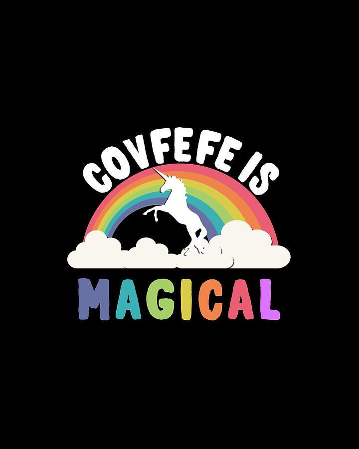Covfefe Is Magical Digital Art by Flippin Sweet Gear