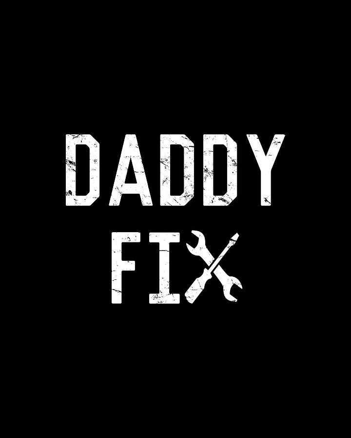 Daddy Fix Digital Art by Flippin Sweet Gear