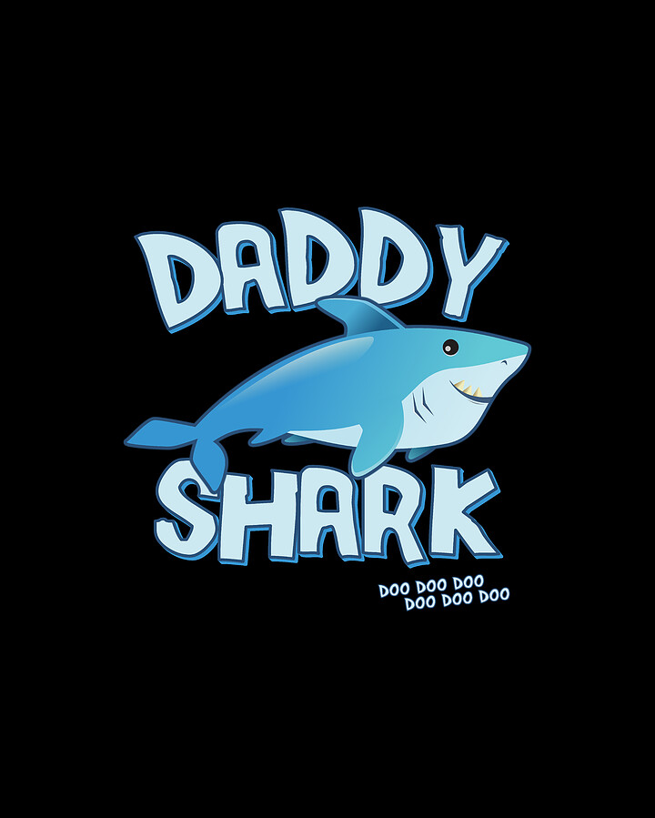 Daddy Shark Doo Doo Doo Digital Art by Flippin Sweet Gear
