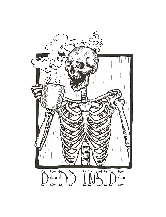 Dead Inside Skeleton Coffee Halloween Meme Digital Art by Flippin Sweet Gear