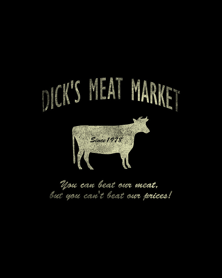 Dicks Meat Market Digital Art by Flippin Sweet Gear