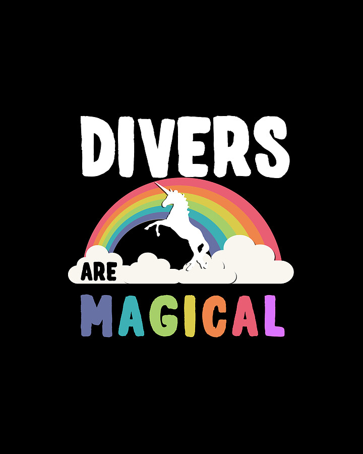 Divers Are Magical Digital Art by Flippin Sweet Gear