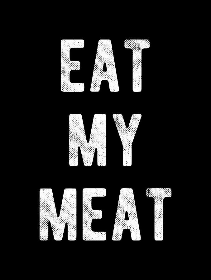 Eat My Meat BBQ Grill Digital Art by Flippin Sweet Gear