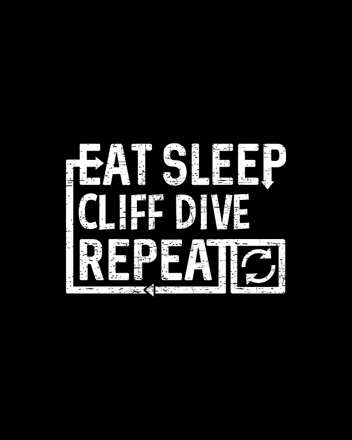 Eat Sleep Cliff Dive Digital Art by Flippin Sweet Gear