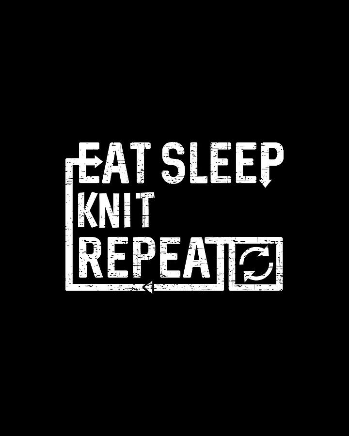 Eat Sleep Knit Digital Art by Flippin Sweet Gear