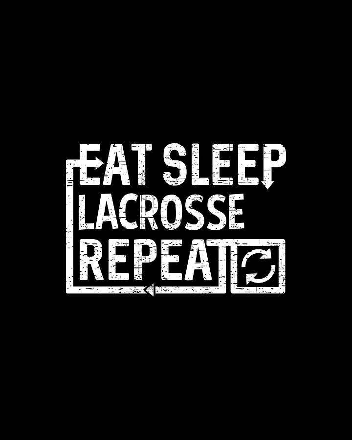 Eat Sleep Lacrosse Digital Art by Flippin Sweet Gear