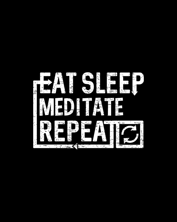 Eat Sleep Meditate Digital Art by Flippin Sweet Gear