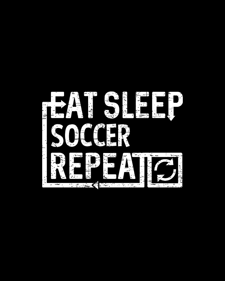 Eat Sleep Soccer Digital Art by Flippin Sweet Gear