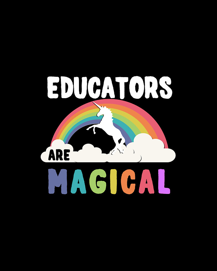 Educators Are Magical Digital Art by Flippin Sweet Gear