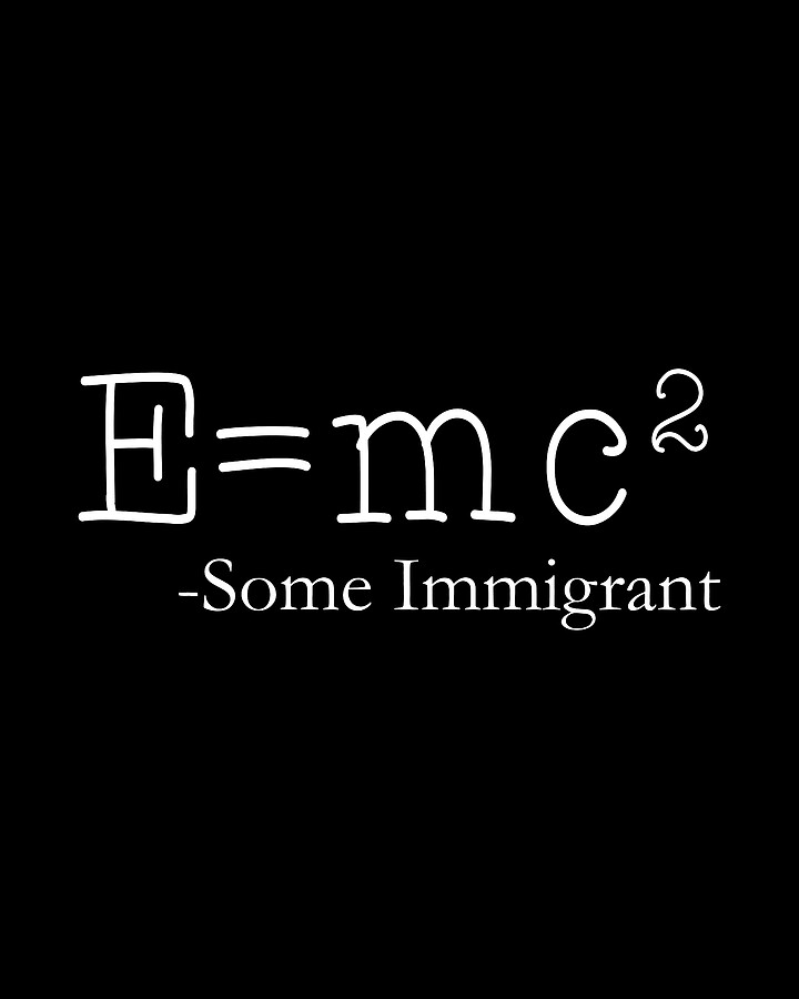EMc2 Some Immigrant Digital Art by Flippin Sweet Gear