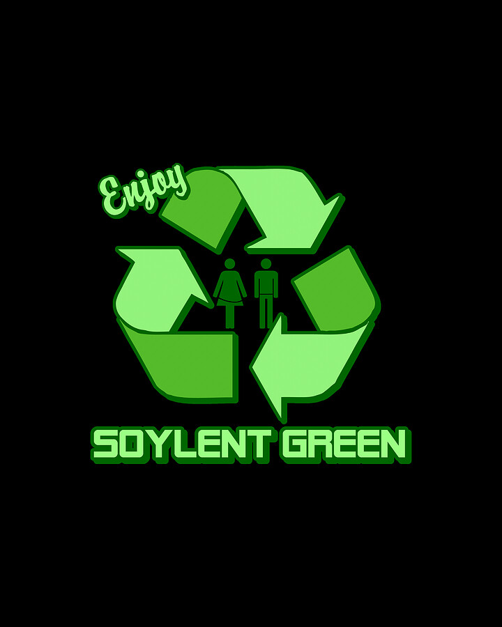 Enjoy Soylent Green Digital Art by Flippin Sweet Gear
