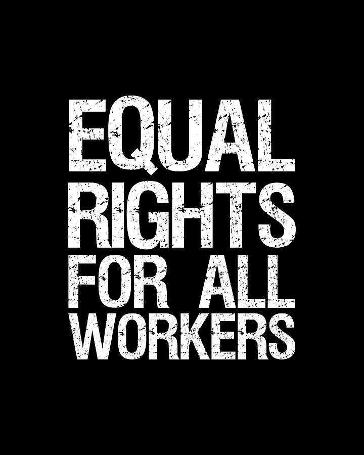 Equal Rights For All Workers Digital Art by Flippin Sweet Gear